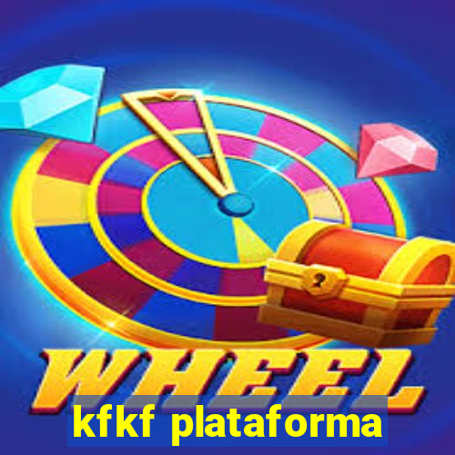 kfkf plataforma